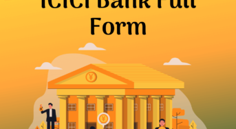 ICICI Bank Full Form – More Than Just a Bank
