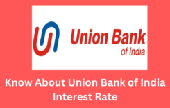 What You Need to Know About Union Bank of India Interest Rate