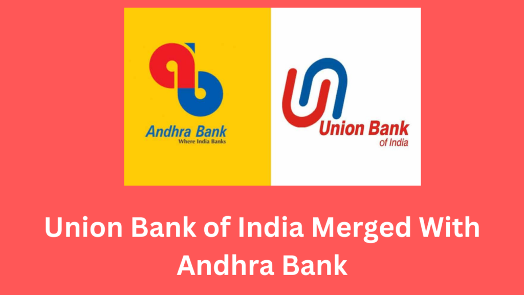 Union Bank of India Merged With Andhra Bank