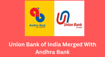 Union Bank of India Merged With Andhra Bank: All You Need to Know