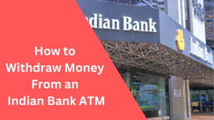 Withdraw Money From an Indian Bank ATM
