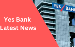 Yes Bank Latest News: All You Need to Know