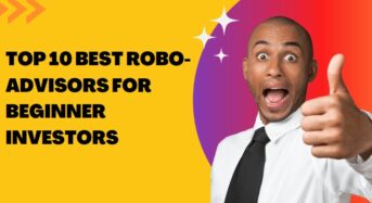Top 10 Best Robo-Advisors for Beginner Investors