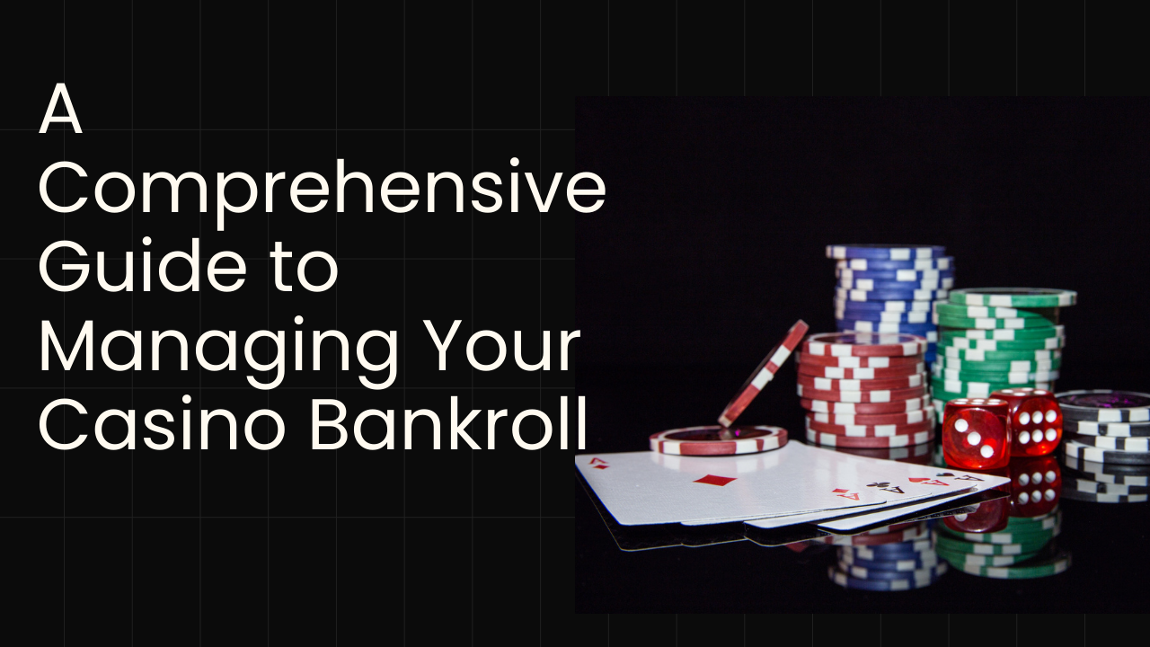 Managing Your Casino Bankroll