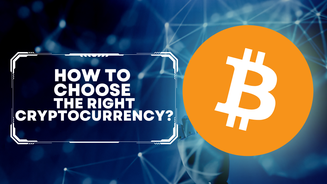 Choose the Right Cryptocurrency