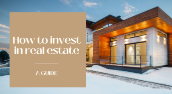 How to invest in real estate:A guide