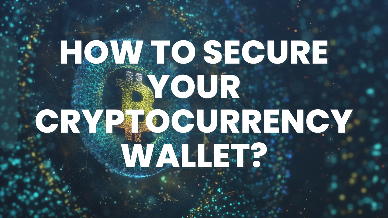 Secure Your Cryptocurrency Wallet