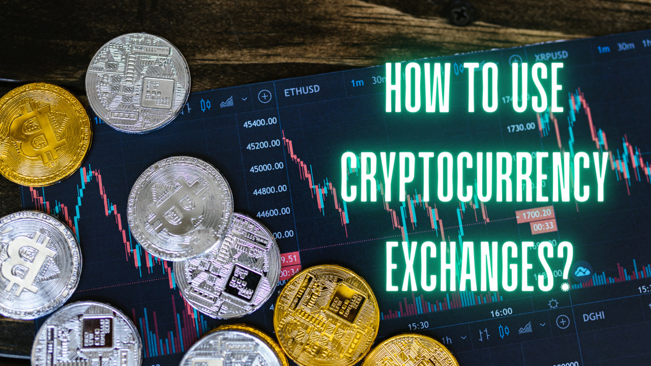 Use Cryptocurrency Exchanges