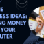 Online Business Ideas: Making Money from Your Computer