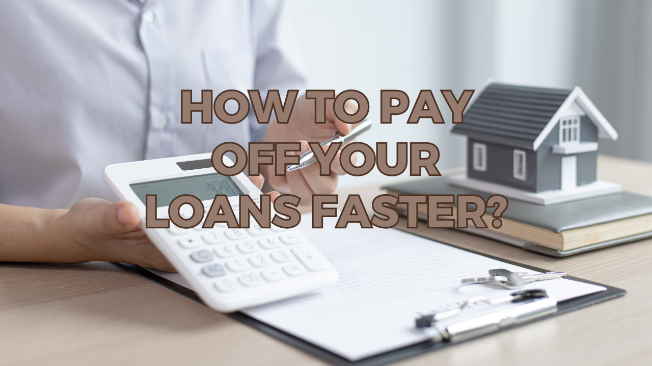 Pay Off Your Loans Faster