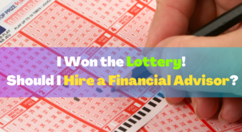I Won the Lottery! Should I Hire a Financial Advisor?