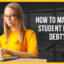 How to manage student loan debt?