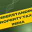 Understanding property tax in India