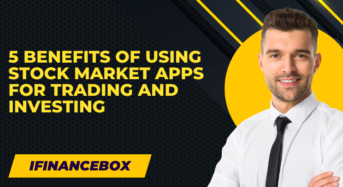 5 Benefits of Using Stock Market Apps for Trading and Investing