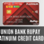 Union Bank Rupay Platinuim Credit Cards