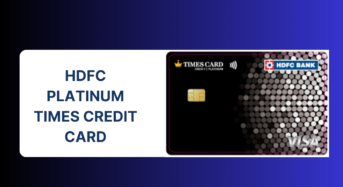 HDFC Platinum Times Credit Card Review, Benefits, Features and Eligible Criteria
