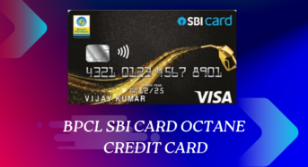 BPCL SBI Card Octane Credit Card Review, Benefits, Features and Eligible Criteria