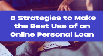  8 Strategies to Make the Best Use of an Online Personal Loan