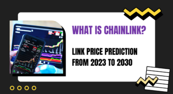 What is Chainlink(LINK)? LINK Price Prediction 2023, 2024, 2025 to 2030