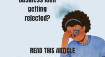 Understanding the Common Reasons for Business Loan Rejection