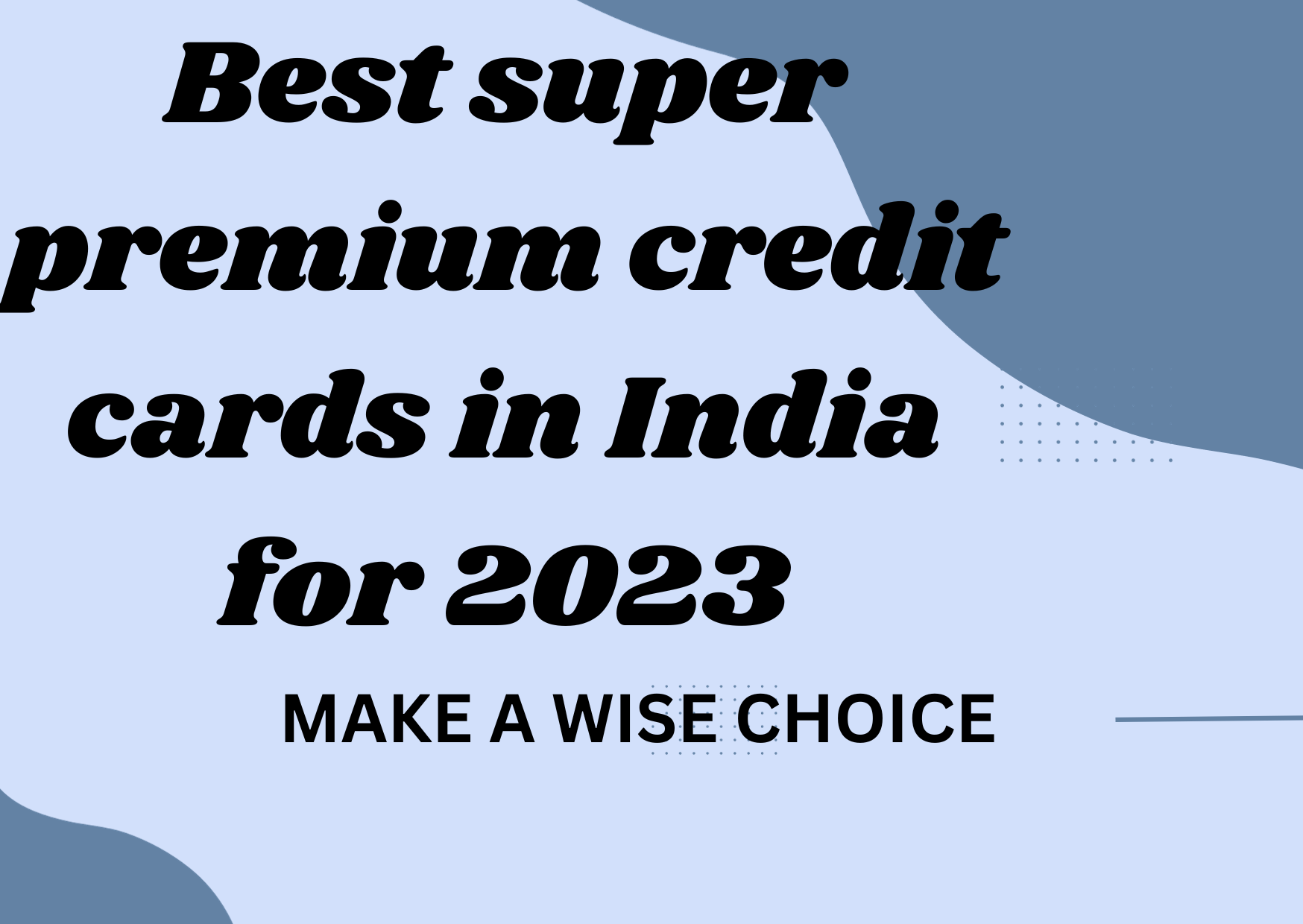 Top super premium credit cards in India for 2023