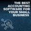 Top Accounting Software for Small Businesses in 2023: A Comprehensive Guide