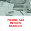 The Ramifications of Missing the Income Tax Return Deadline: A Thorough Overview
