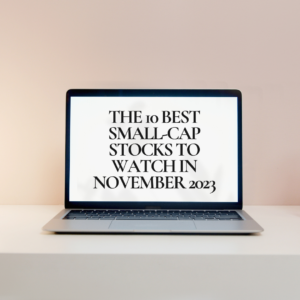 the 10 Best Small-Cap Stocks to Watch in November 2023