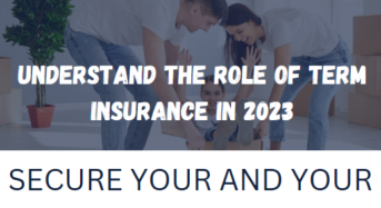 Ensuring a Stable Future: The Crucial Role of Term Insurance in 2023