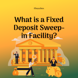 Fixed Deposit Sweep-in Facility