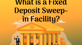 Let’s learn more about Fixed Deposit Sweep-in Facility