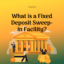 Let’s learn more about Fixed Deposit Sweep-in Facility