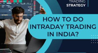 A Comprehensive Beginner’s Handbook to Intraday Trading in the Indian Stock Market