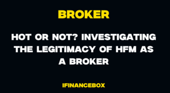 Hot or Not? Investigating the Legitimacy of HFM as a Broker