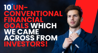 10 unconventional financial goals which we came across from investors!