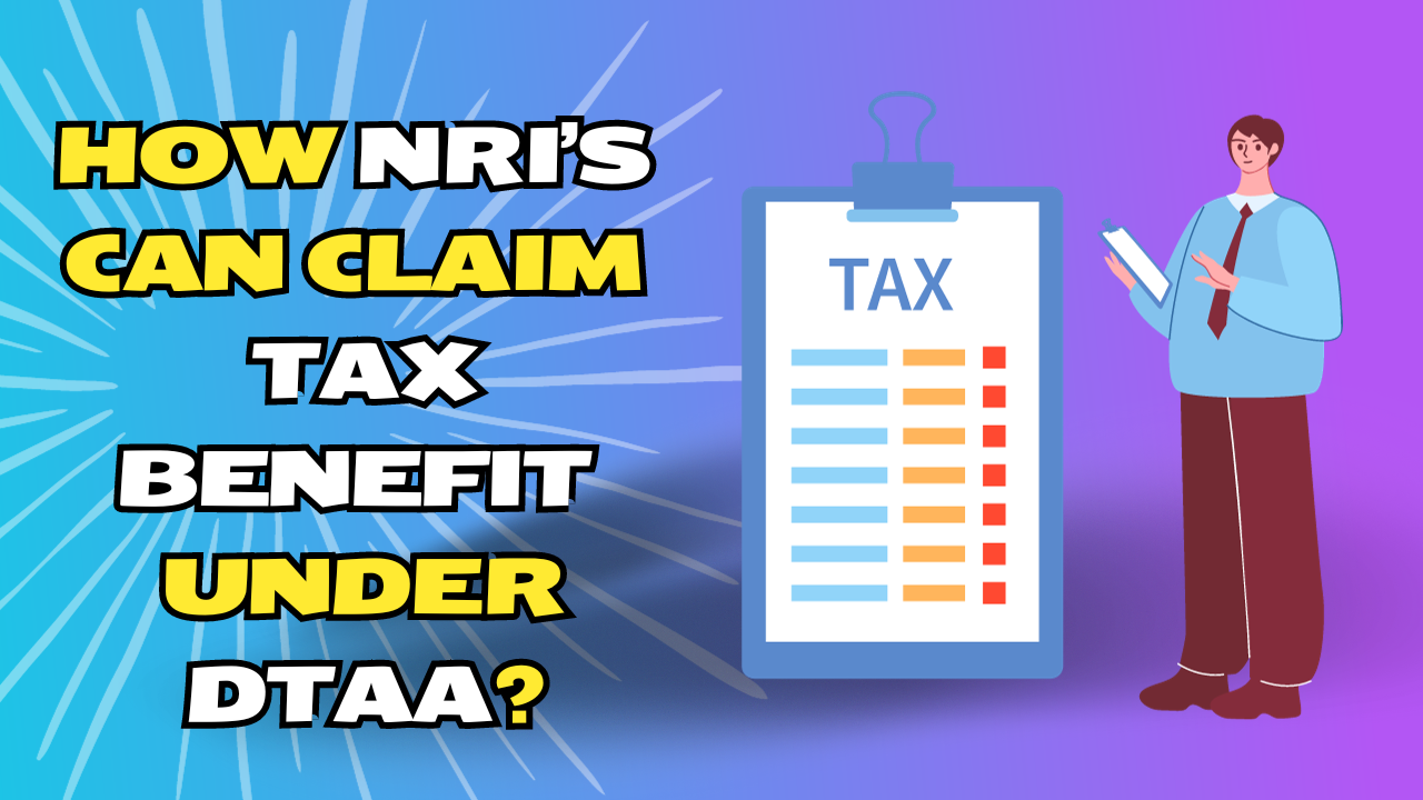 NRI’s can claim tax benefit under DTAA