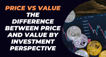 Price Vs Value – The difference between Price and Value by investment perspective