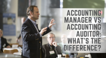 Accounting Manager vs Accounting Auditor: What’s the Difference?